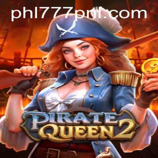 Exploring the Exciting World of PirateQueen2: Unlock Thrills with 777PNL